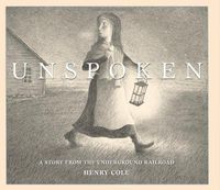 Unspoken, a story from the underground railroad