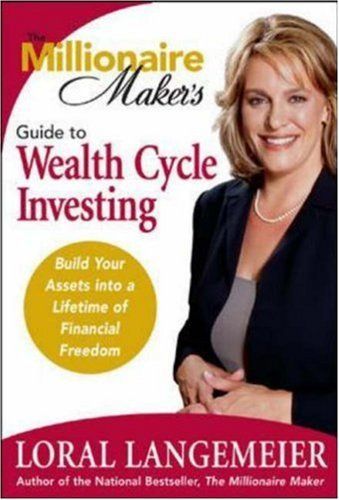 The Millionaire Maker's Guide to Wealth Cycle Investing