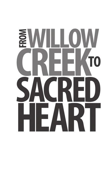 From Willow Creek to Sacred Heart