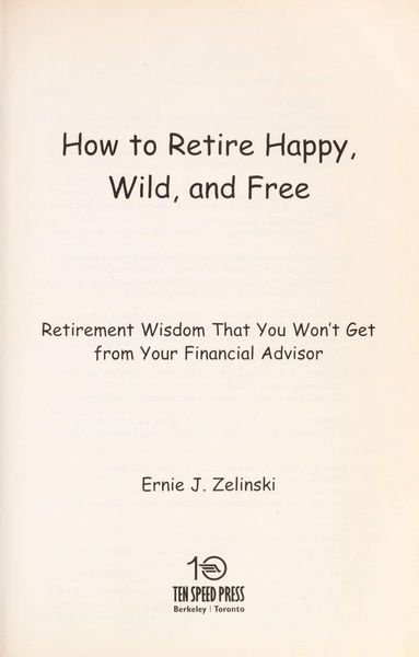 How to retire happy, wild, and free