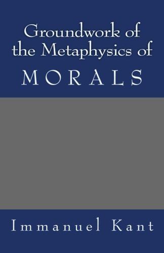 Groundwork of the Metaphysics of Morals