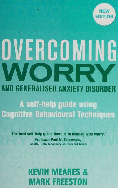 Overcoming Worry and Generalised Anxiety Disorder, 2nd Edition