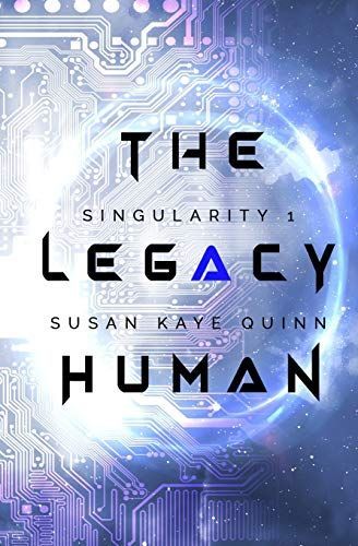 The Legacy Human (Singularity #1)