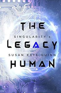The Legacy Human (Singularity #1)