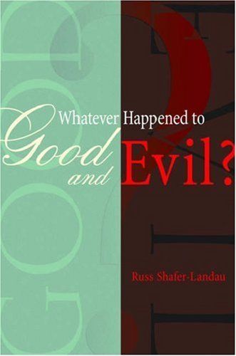 Whatever Happened to Good and Evil?