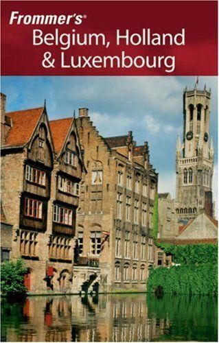 Frommer's Belgium, Holland & Luxembourg (Frommer's Complete)