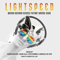 Queers Destroy Science Fiction! Lightspeed Magazine Special Issue