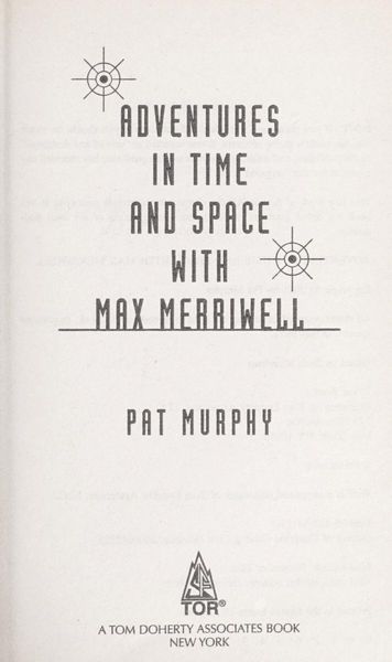Adventures in time and space with Max Merriwell