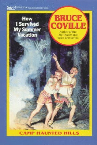 HOW I SURVIVED MY SUMMER VACATION (CAMP HAUNTED HILLS 1): HOW I SURVIVED MY SUMMER VACATION (Camp Haunted Hills)