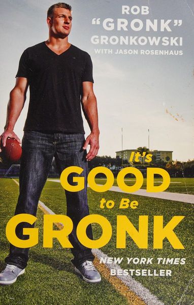 It's Good to Be Gronk