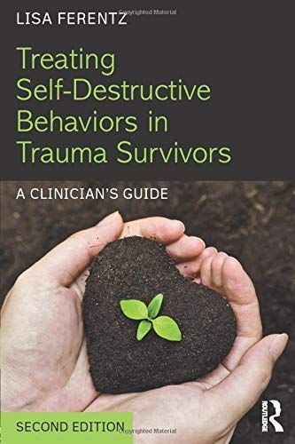 Treating Self-Destructive Behaviors in Trauma Survivors