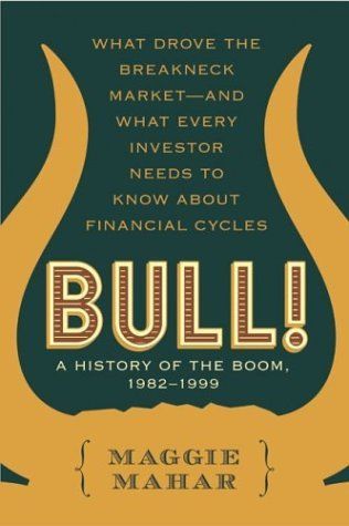 Bull! : A History of the Boom, 1982-1999