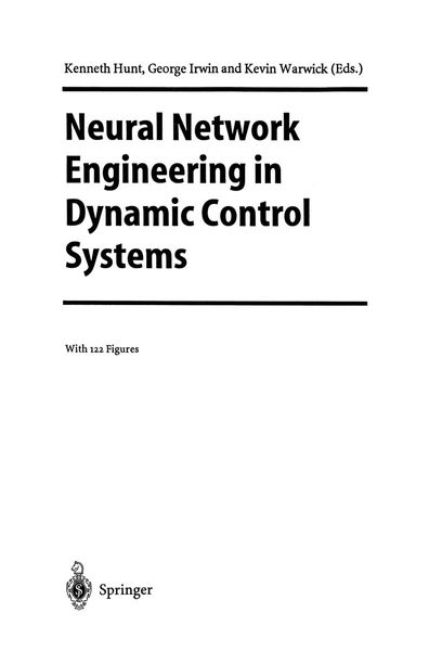 Neural Network Engineering in Dynamic Control Systems