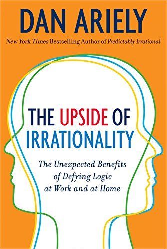 The Upside of Irrationality