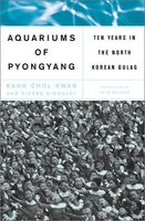 Aquariums Of Pyongyang: Ten Years In The North Korean Gulag