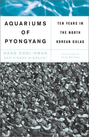 Aquariums Of Pyongyang: Ten Years In The North Korean Gulag