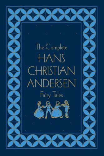 The Complete Hans Christian Andersen Fairy Tales