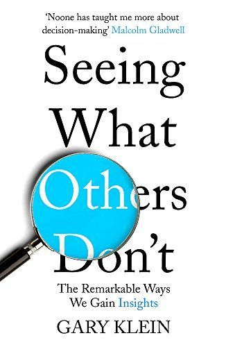 Seeing What Others Don't the Remarkable Ways We Gain Insights