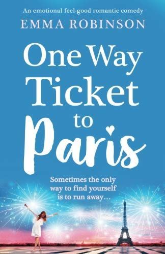 One Way Ticket to Paris: An Emotional, Feel-Good Romantic Comedy