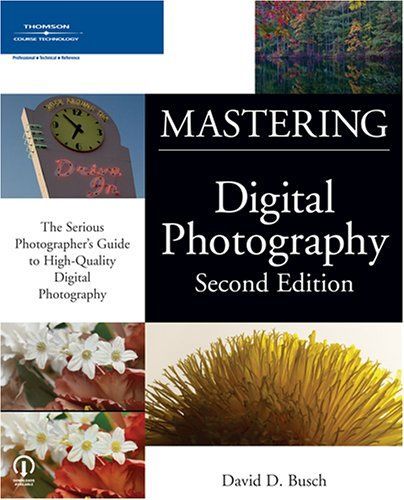 Mastering Digital Photography, Second Edition (Mastering)