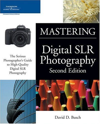 Mastering Digital SLR Photography