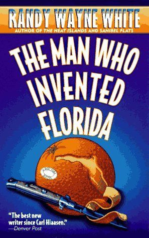 The Man Who Invented Florida (A Doc Ford Novel)