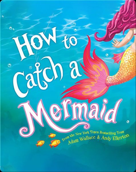 How to Catch a Mermaid