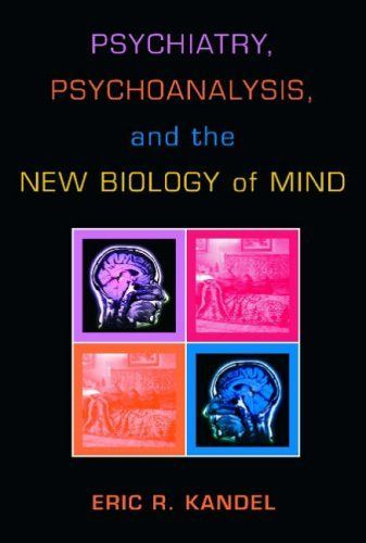 Psychiatry, Psychoanalysis, And The New Biology Of Mind