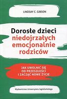 Dorosle dzieci niedojrzalych emocjonalnie rodzicow