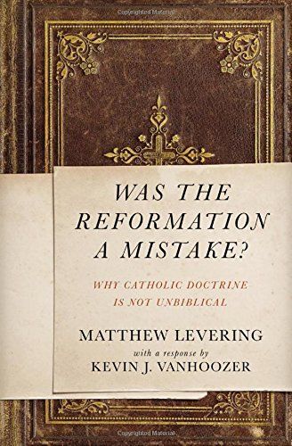 Was the Reformation a Mistake?