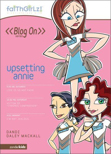 Upsetting Annie (Faithgirlz: Blog on)