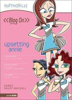 Upsetting Annie (Faithgirlz: Blog on)