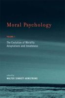 Moral Psychology, Volume 1: The Evolution of Morality