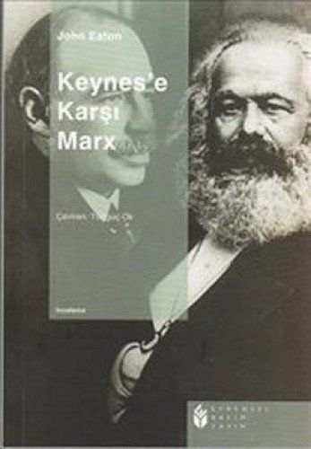 Keynes'e Karsi Marx