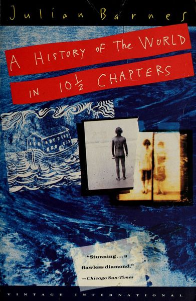 A History of the World in 10 1/2 Chapters