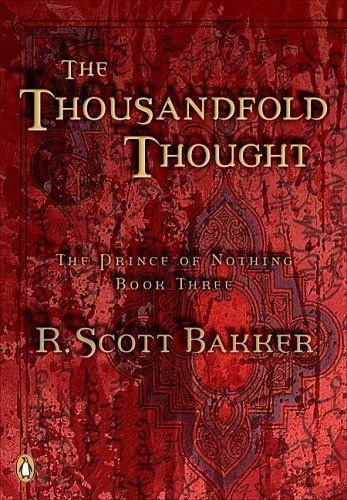 The Thousandfold Thought (The Prince of Nothing, Book 3)