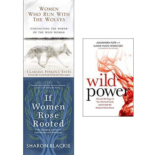 Women Who Run With The Wolves, If Women Rose Rooted, Wild Power 3 Books Collection Set