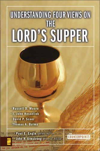 Understanding Four Views on the Lord's Supper