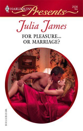 For Pleasure...Or Marriage? (Harlequin Presents)
