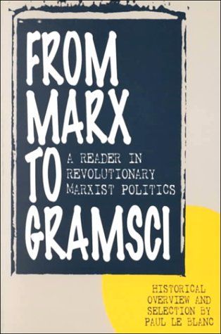 From Marx to Gramsci: A Reader in Revolutionary Marxist Politics 