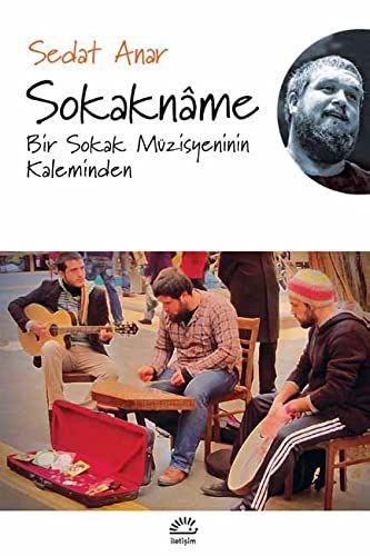 Sokaknâme - Bir Sokak Müzisyeninin Kaleminden