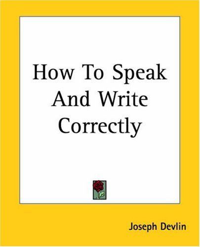 How To Speak And Write Correctly