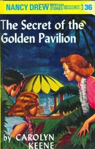 Nancy Drew 36: The Secret of the Golden Pavillion