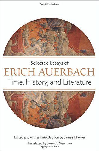 Time, History, and Literature: Selected Essays of Erich Auerbach