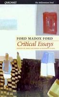 Critical Essays of Ford Madox Ford (Carcanet Lives & Letters.)