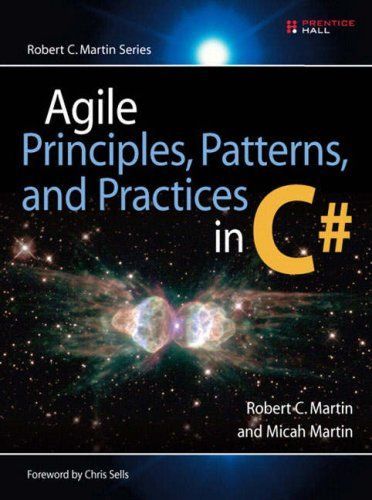 Agile Principles, Patterns, and Practices in C# (Robert C. Martin Series)