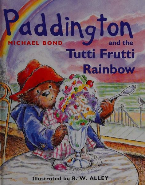 Paddington and the tutti frutti rainbow