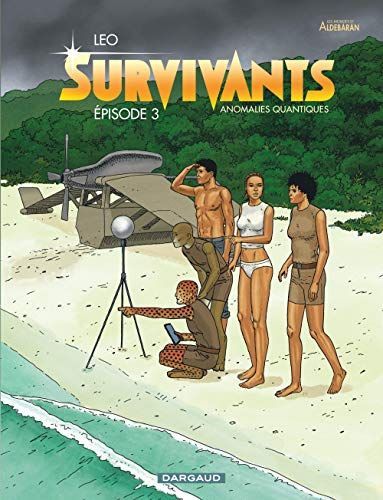 Survivants - Tome 3 - Anomalies quantiques - Episode 3