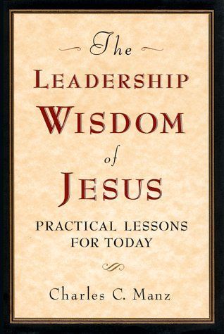 The Leadership Wisdom of Jesus