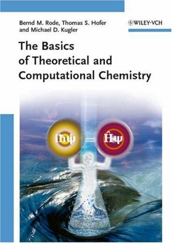 The Basics of Theoretical and Computational Chemistry